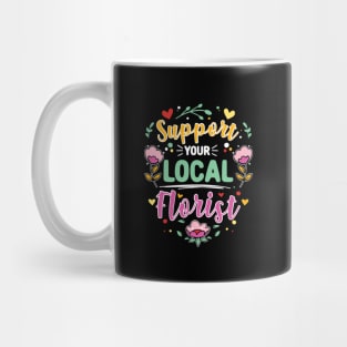 Support Your Local Florist Mug